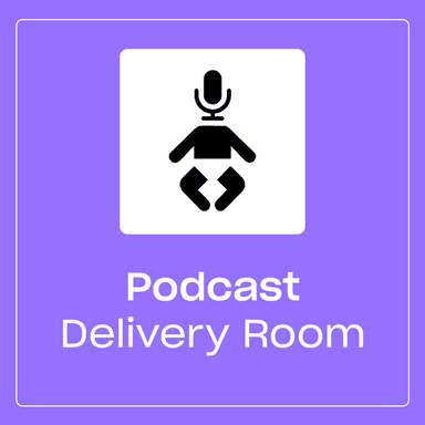 The Podcast Delivery Room